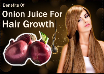 Benefits Of Onion Juice For Hair Growth
