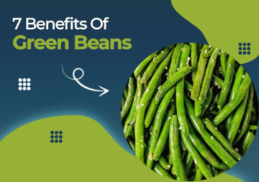 7 Impressive Benefits of Green Beans