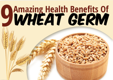 9 Amazing Health Benefits of Wheat Germ
