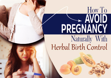 How to Avoid Pregnancy Naturally With Herbal Birth Control