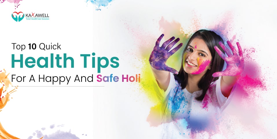 Top 10 Quick Health Tips For A Happy And Safe Holi