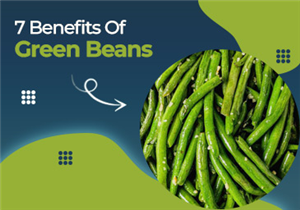 7 Impressive Benefits of Green Beans