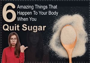 6 Amazing Things That Happen To Your Body When You Quit Sugar
