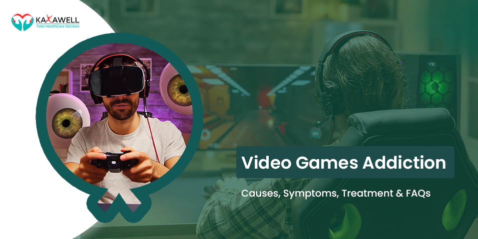 Video Games Addiction | Causes, Symptoms, Treatment & FAQs