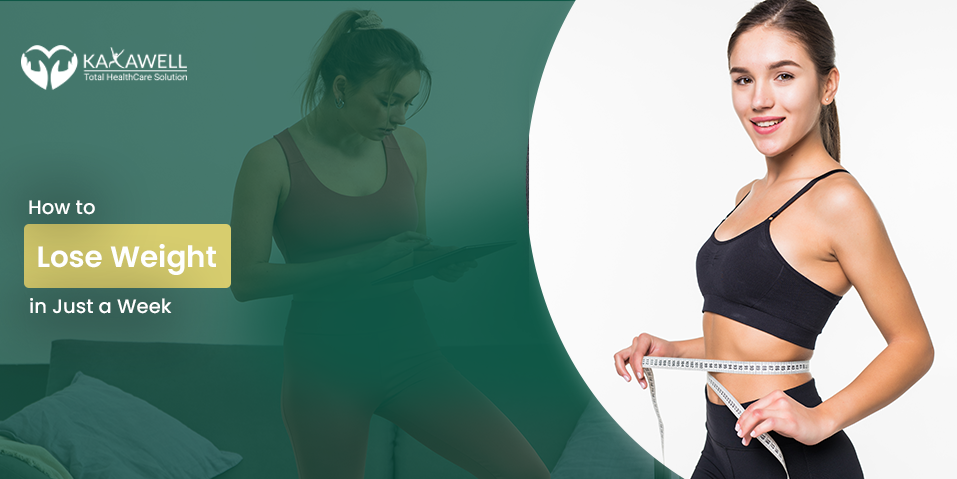 How to Lose Weight in Just a Week