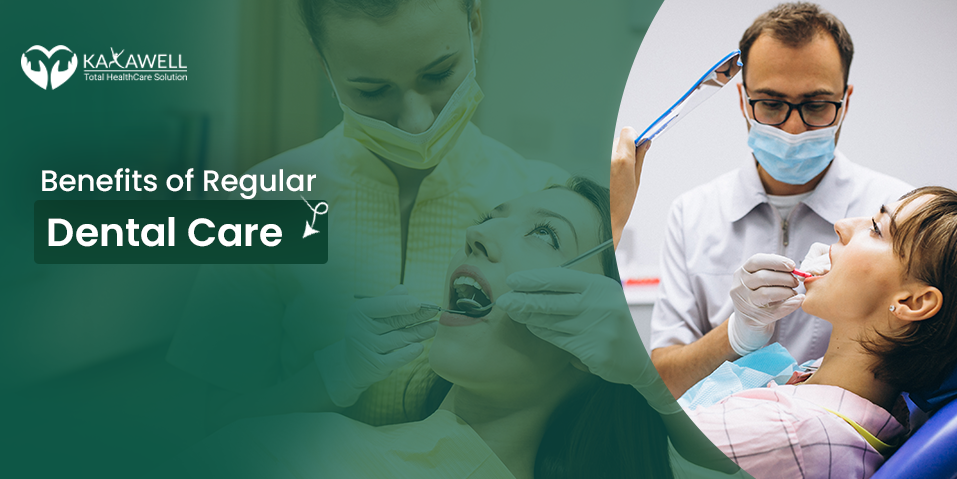 Benefits of Regular Dental Care
