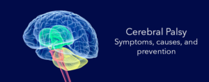 Cerebral Palsy- Symptoms, causes, and prevention
