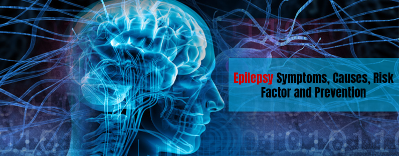 Epilepsy Symptoms, Causes, Risk Factor and Prevention