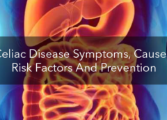 Celiac Disease-Symptoms, Causes, Risk Factors And Prevention