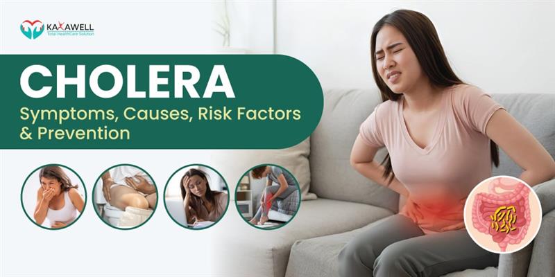 Cholera- Symptoms, Causes, Risk Factors and Prevention