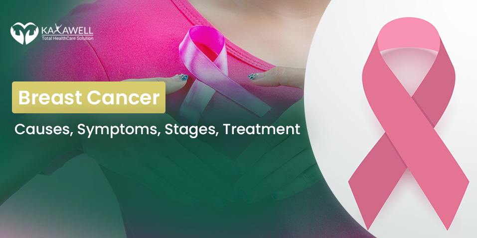 Breast Cancer, Causes, Symptoms, Stages, Treatment