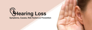 Hearing-Loss--Symptoms,-Causes,-Risk-Factors-And-Prevention