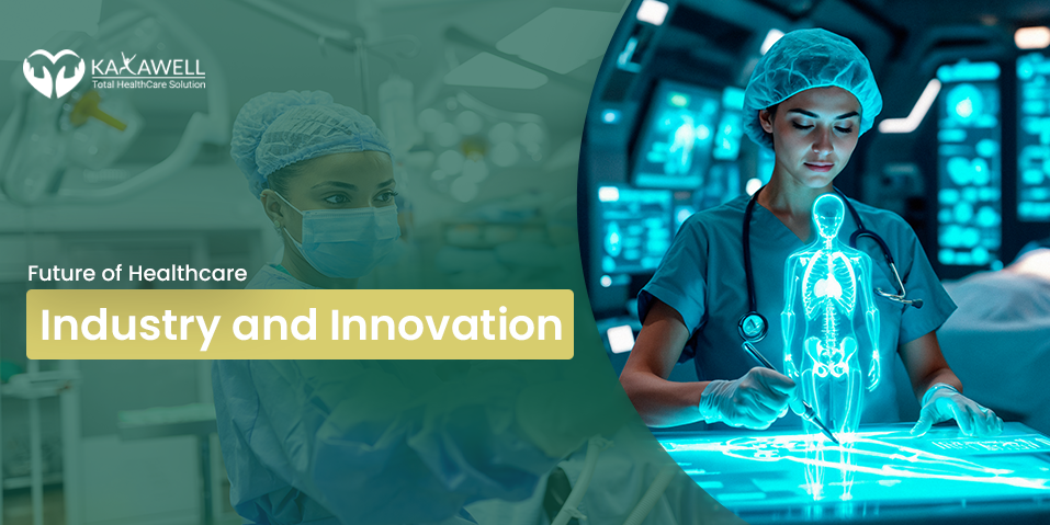 Future of Healthcare Industry and Innovation