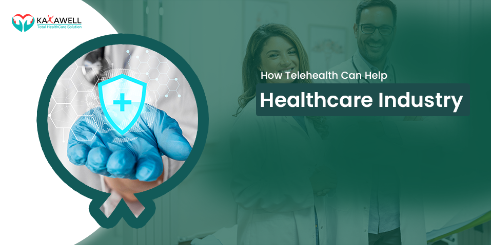 How Telehealth Can Help Healthcare Industry