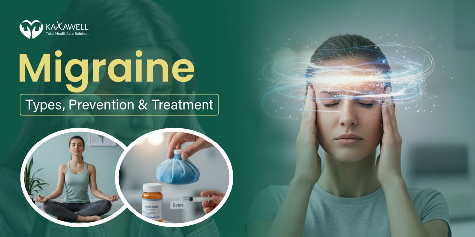 Migraine: Types, Prevention, and Treatment