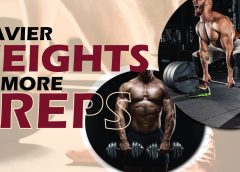 heavier weights or more reps