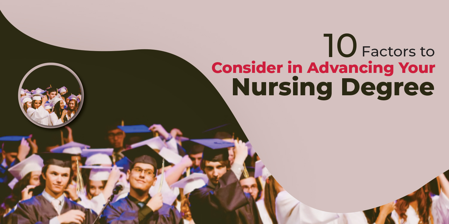 The Best Factors to Consider in Advancing Your Nursing Degree