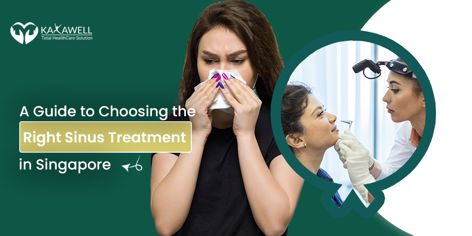 A Guide to Choosing the Right Sinus Treatment in Singapore