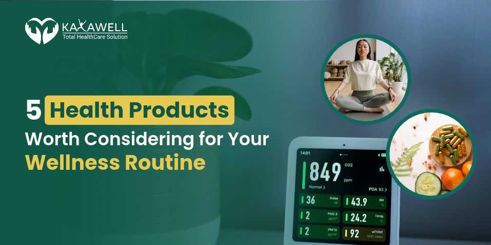 Health Products Worth Considering for Your Wellness Routine